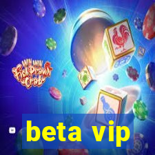 beta vip